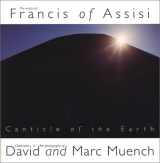 9781893732452-1893732452-Canticle of the Earth: The Words of Francis of Assisi Celebrated in the Photography of David Muench