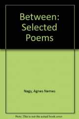 9789631327526-9631327523-Between: Selected poems of Ágnes Nemes Nagy