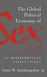 9780312294663-0312294662-The Global Political Economy of Sex: Desire, Violence, and Insecurity in Mediterranean Nation States