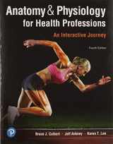 9780134876818-0134876814-Anatomy & Physiology for Health Professions: An Interactive Journey (Anatomy and Physiology for Health Professions)