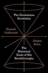 9780691168760-0691168768-The Einsteinian Revolution: The Historical Roots of His Breakthroughs