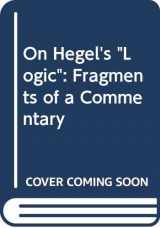9780391039025-0391039024-On Hegel's Logic: Fragments of a Commentary