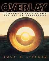 9781565842380-1565842383-Overlay: Contemporary Art and the Art of Prehistory