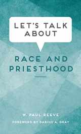 9781639931194-1639931198-Let’s Talk About Race and Priesthood