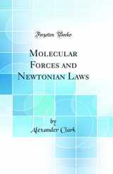 9780332874166-0332874168-Molecular Forces and Newtonian Laws (Classic Reprint)