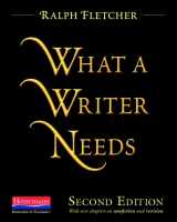 9780325046662-0325046662-What a Writer Needs, Second Edition