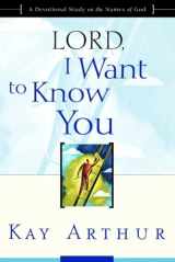 9781578564392-1578564395-Lord, I Want to Know You: A Devotional Study on the Names of God