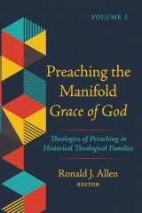 9781725259614-1725259613-Preaching the Manifold Grace of God, Volume 1: Theologies of Preaching in Historical Theological Families