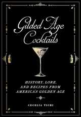 9781479805259-1479805254-Gilded Age Cocktails: History, Lore, and Recipes from America's Golden Age (Washington Mews Books)