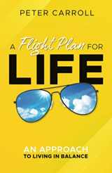 9781777495305-177749530X-A Flight Plan for Life: An Approach to Living in Balance