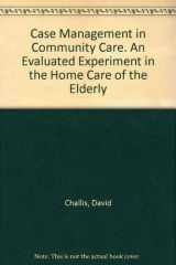9780566052873-0566052873-Case Management in Community Care: An Evaluated Experiment in the Home Care of the Elderly