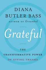 9780062659477-0062659472-Grateful: The Transformative Power of Giving Thanks