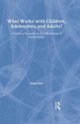9780415452908-0415452902-What Works with Children, Adolescents, and Adults?: A Review of Research on the Effectiveness of Psychotherapy