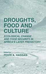 9780306467554-0306467550-Droughts, Food and Culture: Ecological Change and Food Security in Africa’s Later Prehistory