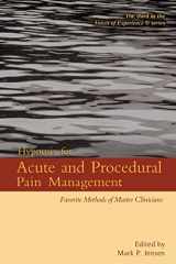 9781946832108-1946832103-Hypnosis for Acute and Procedural Pain Management: Favorite Methods of Master Clinicians (Voices of Experience)