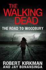 9780312547745-0312547749-The Walking Dead: The Road to Woodbury (The Walking Dead Series)