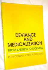 9780801610257-0801610257-Deviance and Medicalization: From Badness to Sickness