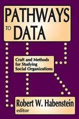 9780202362090-0202362094-Pathways to Data: Craft and Methods for Studying Social Organizations