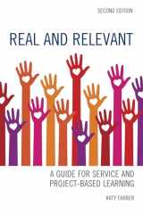 9781475835458-1475835450-Real and Relevant: A Guide for Service and Project-Based Learning
