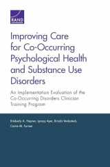 9780833089083-0833089080-Improving Care for Co-Occurring Psychological Health and Substance Use Disorders: An Implementation Evaluation of the Co-Occurring Disorders Clinician Training Program