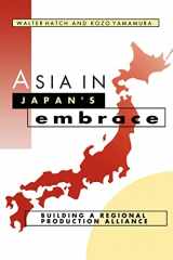 9780521565158-0521565154-Asia in Japan's Embrace: Building a Regional Production Alliance (Cambridge Asia-Pacific Studies)