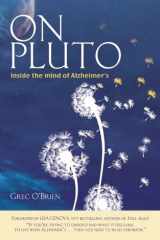 9780975850213-0975850210-On Pluto: Inside the Mind of Alzheimer's