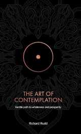 9781913820145-1913820149-The Art of Contemplation: A Gentle Path to Wholeness and Prosperity