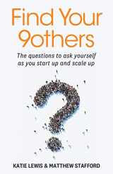 9781788604468-1788604466-Find Your 9others: The questions to ask yourself as you start up and scale up