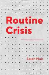 9780226752785-022675278X-Routine Crisis: An Ethnography of Disillusion (Chicago Studies in Practices of Meaning)
