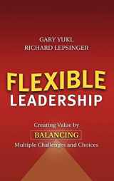 9780787965310-0787965316-Flexible Leadership: Creating Value by Balancing Multiple Challenges and Choices