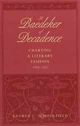 9780300047141-0300047142-A Baedeker of Decadence: Charting a Literary Fashion, 1884-1927
