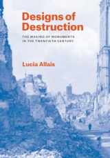 9780226286556-022628655X-Designs of Destruction: The Making of Monuments in the Twentieth Century