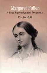 9780312163877-0312163878-Margaret Fuller: A Brief Biography With Documents (Bedford Series in History and Culture)