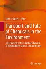 9781461457305-1461457300-Transport and Fate of Chemicals in the Environment: Selected Entries from the Encyclopedia of Sustainability Science and Technology
