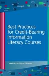 9780838985588-0838985580-Best Practices for Credit-Bearing Information Literacy Courses