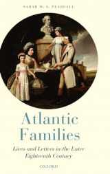 9780199532995-0199532990-Atlantic Families: Lives and Letters in the Later Eighteenth Century