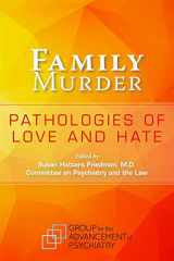 9780873182225-0873182227-Family Murder: Pathologies of Love and Hate