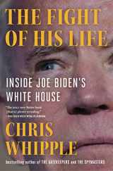 9781982106447-1982106441-The Fight of His Life: Inside Joe Biden's White House