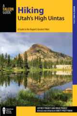 9781493009862-1493009869-Hiking Utah's High Uintas: A Guide to the Region's Greatest Hikes (Regional Hiking Series)