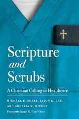 9781087789224-1087789222-Scripture and Scrubs: A Christian Calling to Healthcare