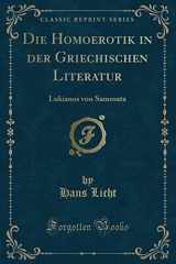 9781334313646-1334313644-Die Homoerotik in der Griechischen Literatur: Lukianos von Samosata (Classic Reprint)