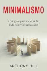 9781761038440-1761038443-Minimalismo: Una guía para mejorar tu vida con el minimalismo (Spanish Edition)