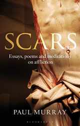 9781441175632-1441175636-Scars: Essays, Poems and Meditations on Affliction