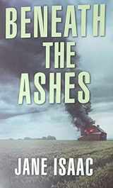 9781335427106-1335427104-Beneath the Ashes