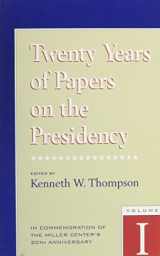 9780761800712-0761800719-Twenty Years of Papers on the Presidency: In Commemoration of the Miller Center's 20th Anniversary (In Commemoration of the Miller Center's 20th Anniversary ; V. 1)