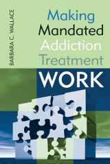 9780765703989-076570398X-Making Mandated Addiction Treatment Work