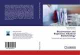9783659479571-3659479578-Bioconversion and Bioprocess: Industrial Biotechnology: Environmental and Industrial Biotechnology