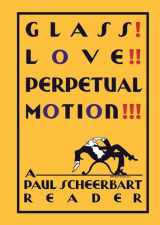 9780226203003-022620300X-Glass! Love!! Perpetual Motion!!!: A Paul Scheerbart Reader