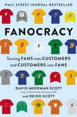9780593084007-0593084004-Fanocracy: Turning Fans into Customers and Customers into Fans