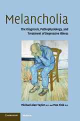 9780521841511-0521841518-Melancholia: The Diagnosis, Pathophysiology and Treatment of Depressive Illness